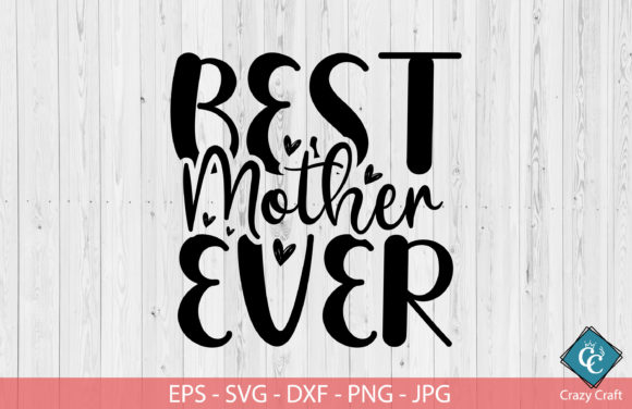 Best Mom Ever. Mom Svg Design