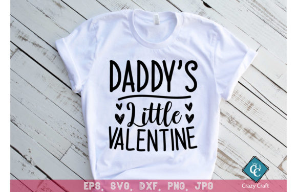 Daddy's Little Valentine: Graphics for T-Shirt Designs