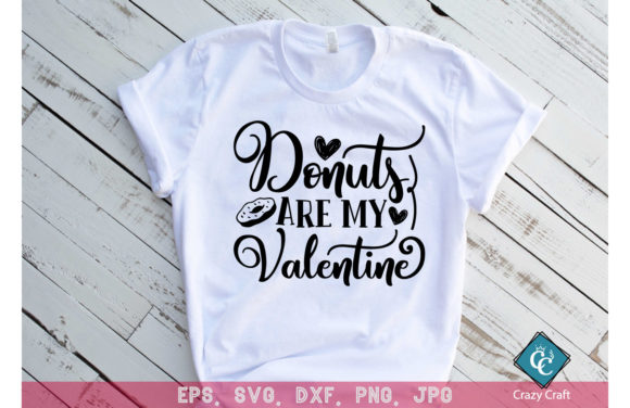 Donuts Are My Valentine, Donut Design Graphics