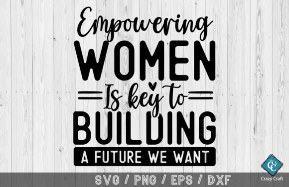 Empowering Women is Key to Building Graphics and Crafts