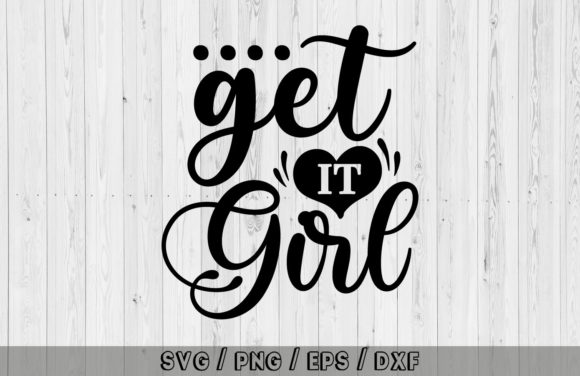 Get It Girl Svg Design: Graphics for Crafts