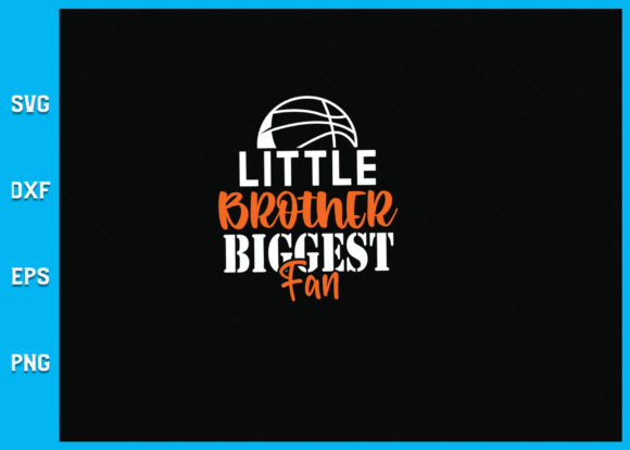 Little Brother Biggest Fan Cut File: Graphics and Crafts in One
