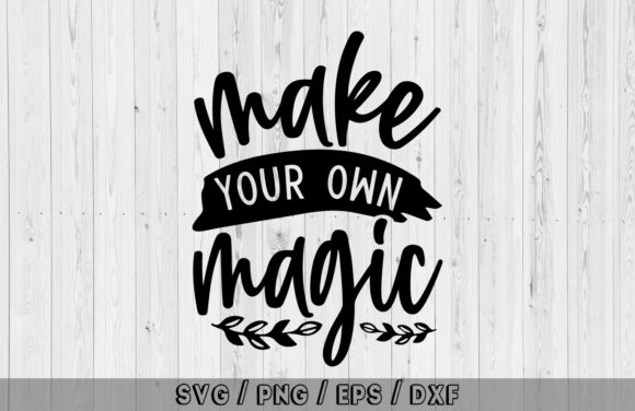 Make Your Own Magic Svg: Graphics and Crafts in One