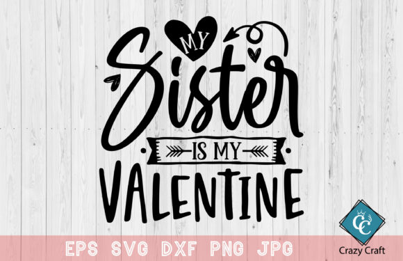 My Sister is My Valentine. Family Svg