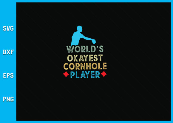 World’s Okayest Cornhole Player SVG for Crafts & Graphics